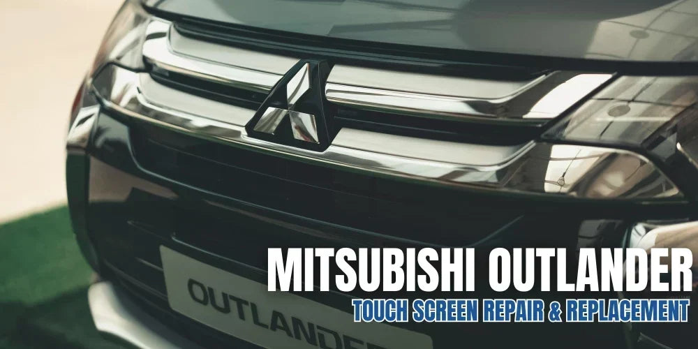 Mitsubishi Outlander Touchscreen Repair 